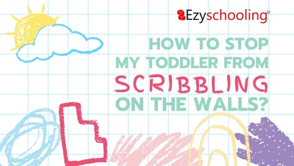 How to stop my toddler from scribbling on the walls?