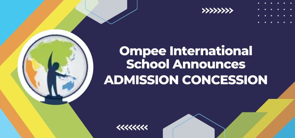 Ompee International School Announces Special Admissions Inaugural Offers