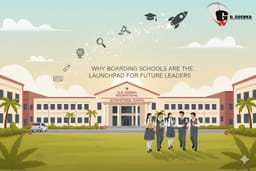 Why Boarding Schools Are the Launchpad for Future Leaders at G.D. Geonka International School, Rohtak