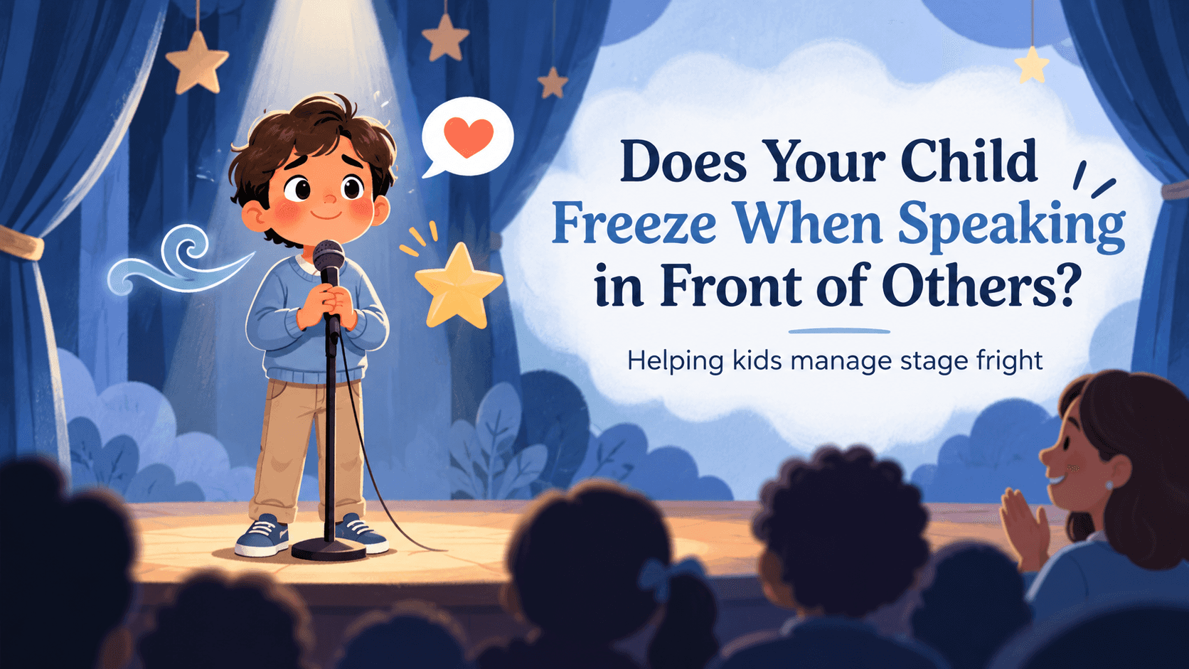 Does Your Child Freeze When Speaking in Front of Others? Helping Kids Manage Stage Fright