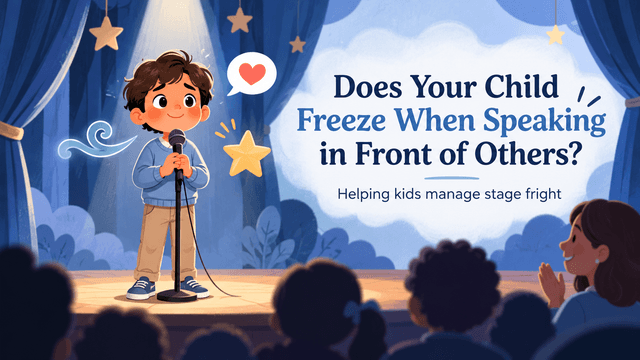 Does Your Child Freeze When Speaking in Front of Others? Helping Kids Manage Stage Fright