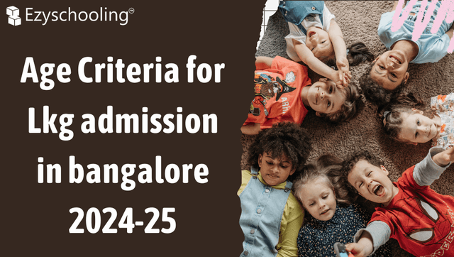 Age Criteria for LKG Admissions in Bangalore 2024-25
