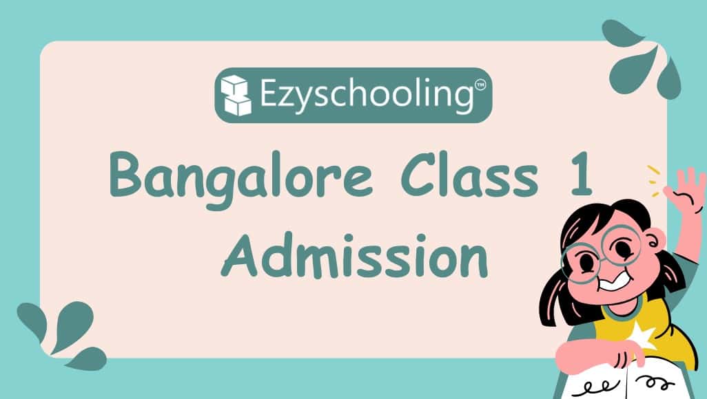 Best Guide for Class 1 Admissions in Bangalore 2024-25: Dates, Age Criteria & Documents