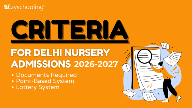 Criteria for Nursery Admissions in Delhi 2026-27 (Updated)