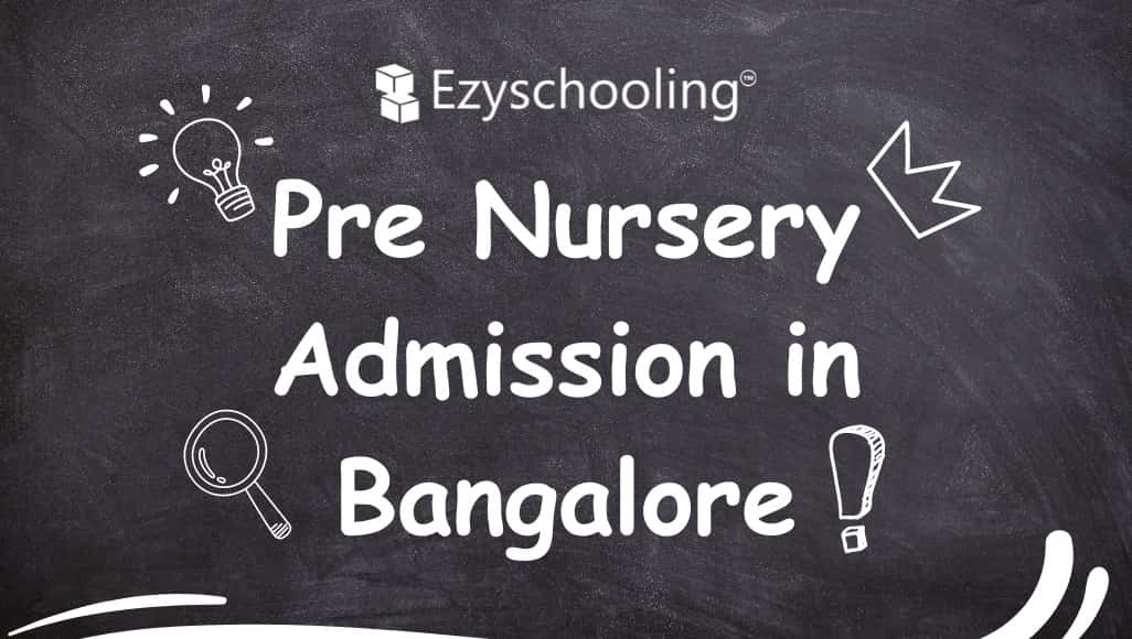 Ultimate Guide for Pre-Nursery Admissions in Bangalore 2024-25: Dates, Fee & Age Criteria