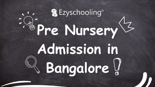 Ultimate Guide for Pre-Nursery Admissions in Bangalore 2024-25: Dates, Fee & Age Criteria