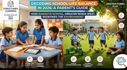 Why Decoding the ‘School-Life Balance’ in 2026 is Getting Important For Every Parent?