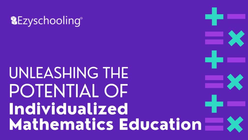 Unleashing the Potential of Individualized Mathematics Education