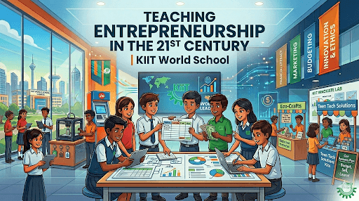 Teaching Entrepreneurship in the 21st Century | KIIT World School