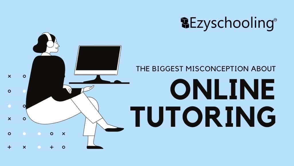 The Biggest Misconception About Online Tutoring