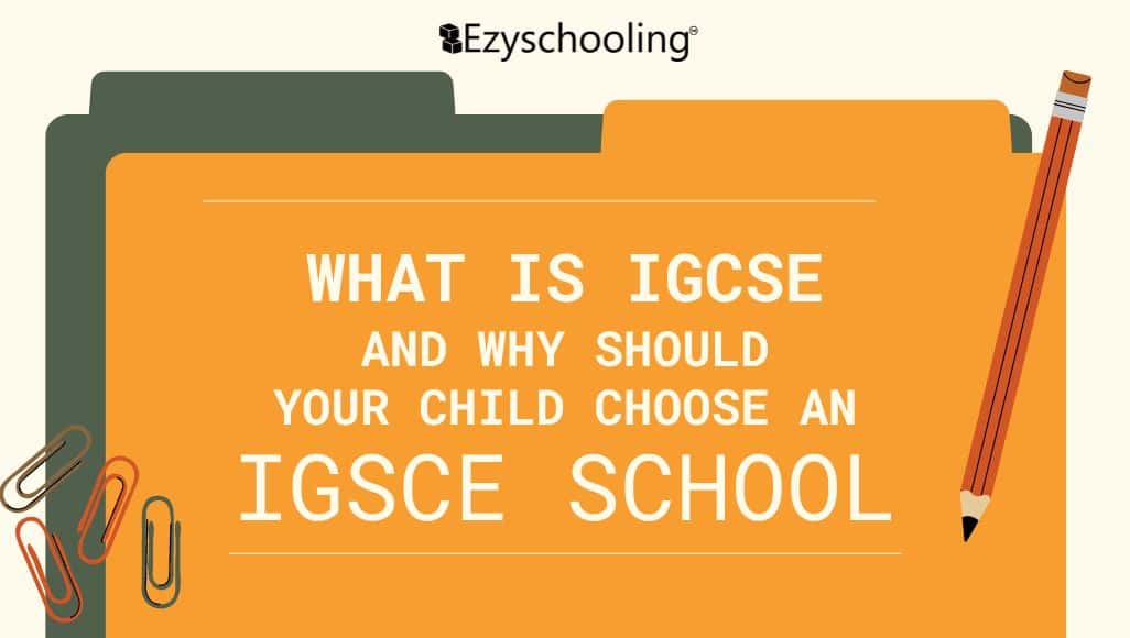 What is IGCSE and Why Should Your Child Choose an IGCSE School?
