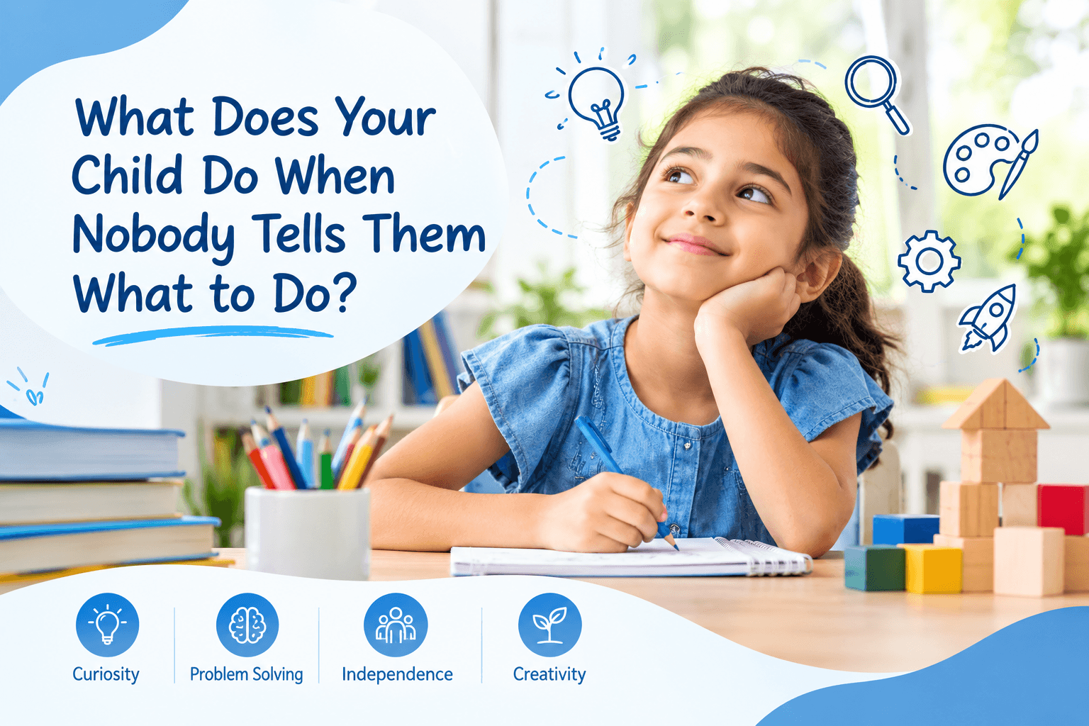 What Does Your Child Do When Nobody Tells Them What to Do?