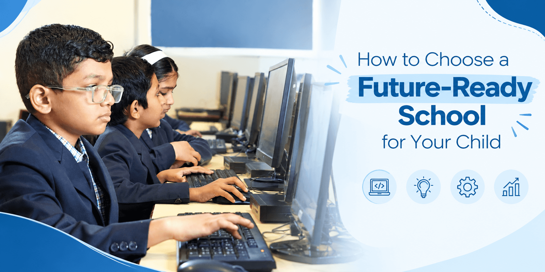 How to Choose a Future-Ready School for Your Child