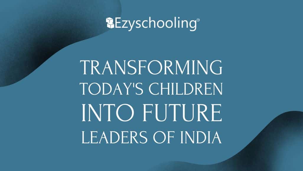 From Childhood to Leadership: India's Future Leaders in the Making