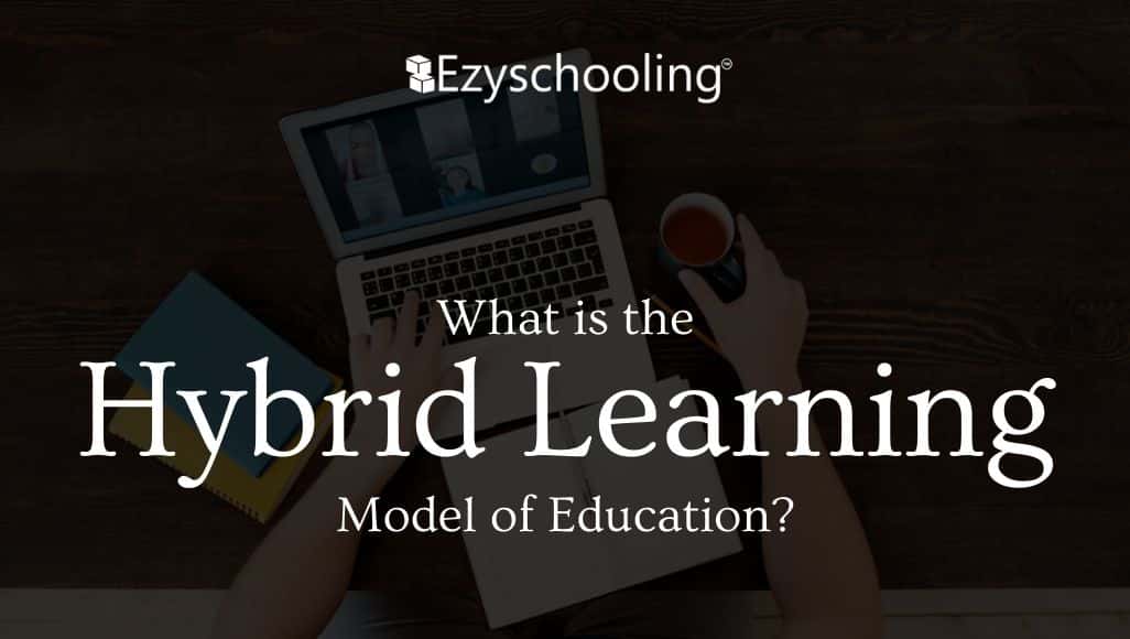 What is the Hybrid Learning Model of Education?