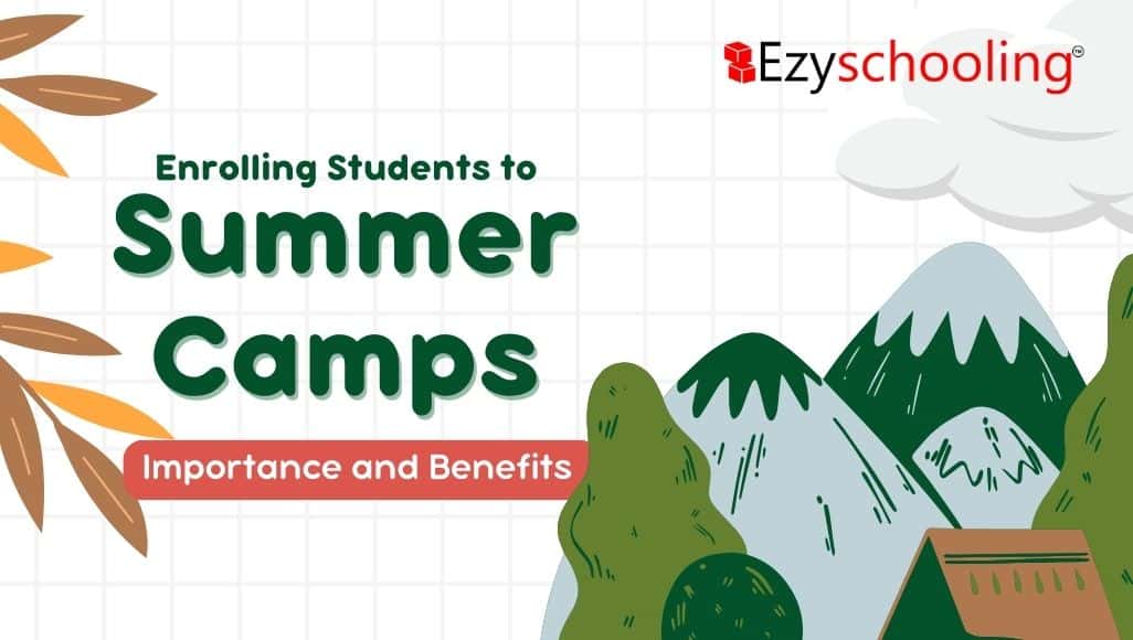 Enrolling Students to Summer Camps: Importance and Benefits
