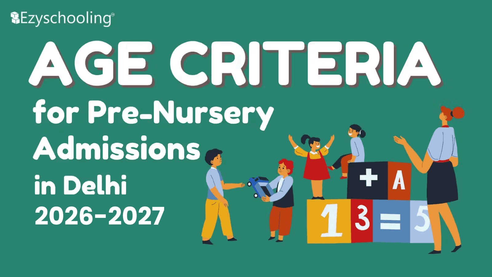 Age Criteria for Pre-Nursery Admission in Delhi 2026-27