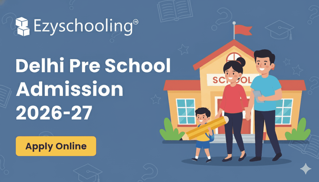 Delhi Pre-School Admission 2026-27 | Complete Parent Guide