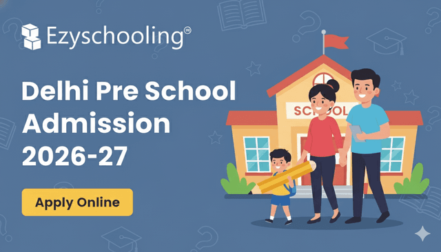 Delhi Pre-School Admission 2026-27 | Complete Parent Guide