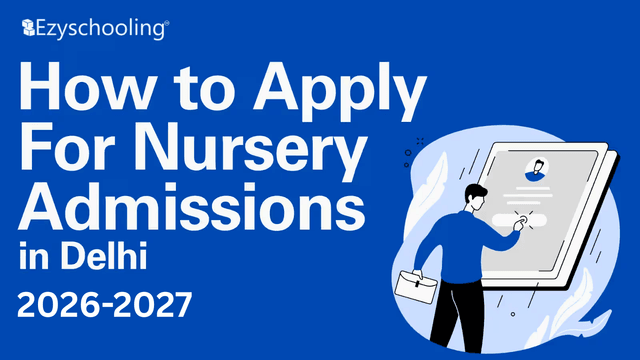 How to Apply for Nursery Admission in Delhi 2026-27: Full Guide