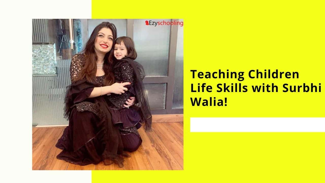 Teaching Children Life Skills with Surbhi Walia