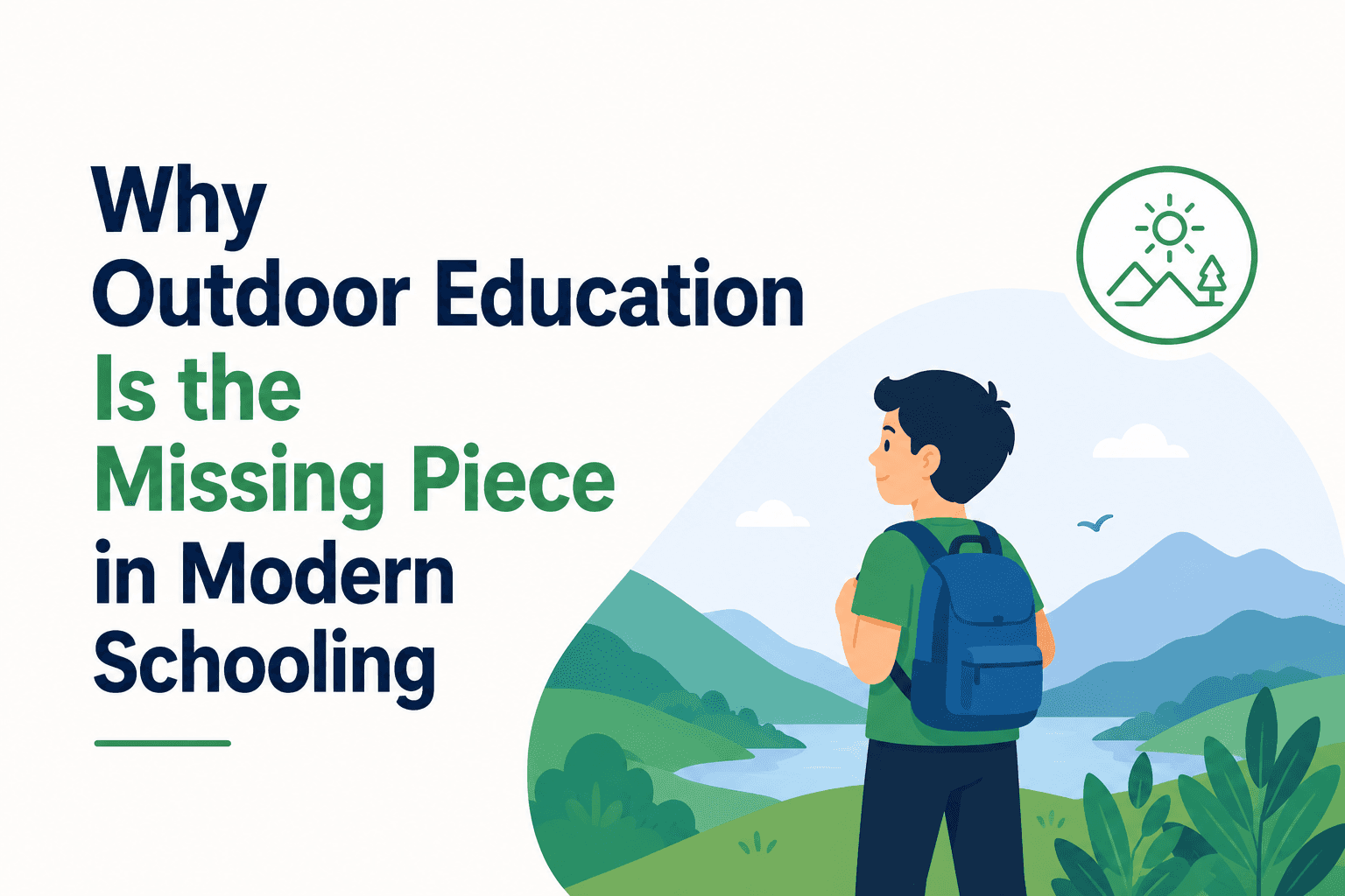 Why Outdoor Education Is the Missing Piece in Modern Schooling