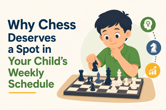 Why Chess Deserves a Spot in Your Child's Weekly Schedule