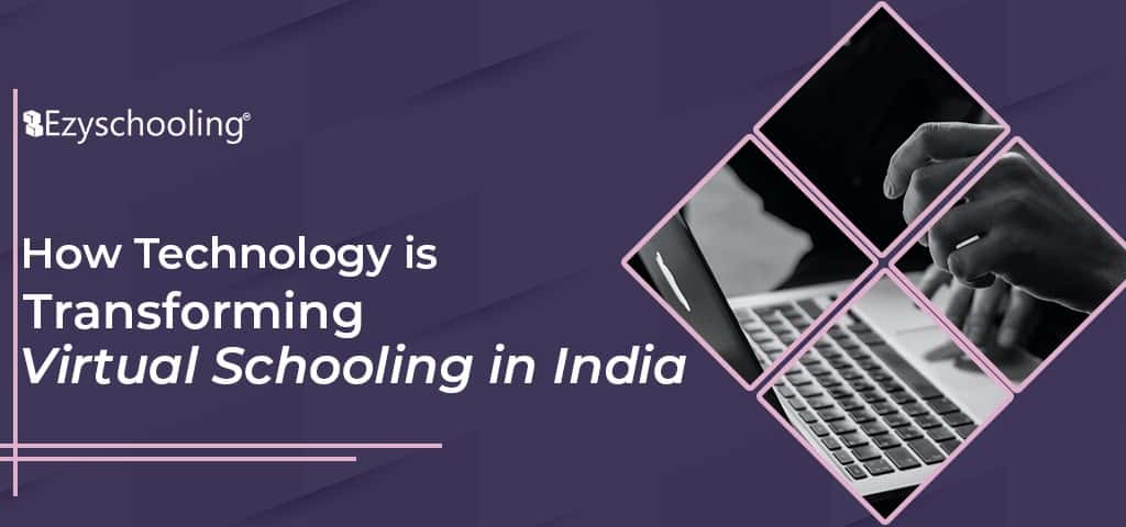 How Technology is Transforming Virtual Schooling in India