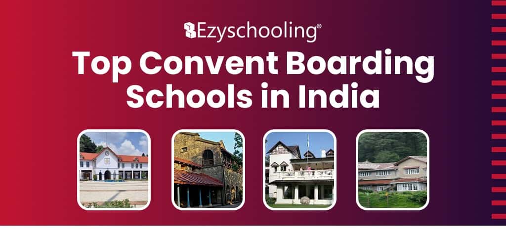Top Convent Boarding Schools in India