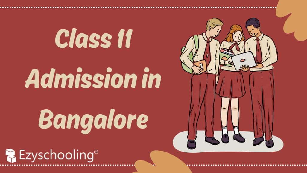 Class 11 Admissions in Bangalore: A Step-by-Step Guide