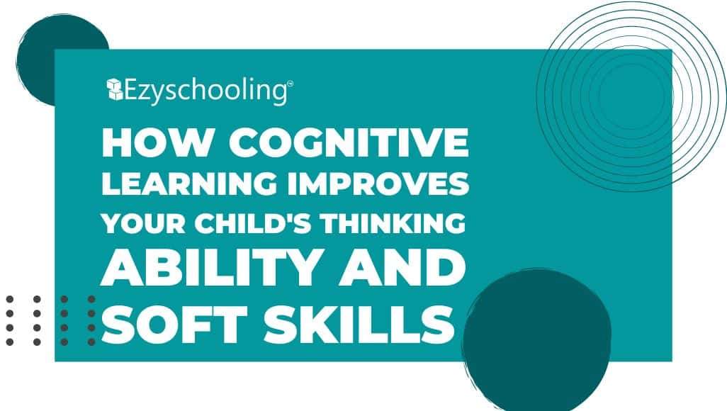 Cognitive Learning Strategies to Improve Your Child’s Mental and Soft Skills