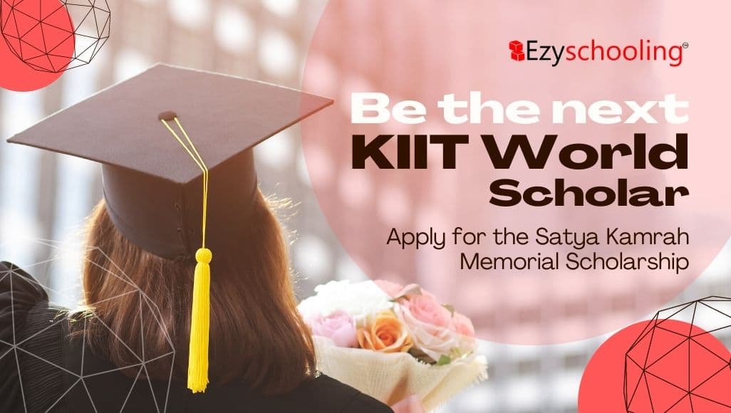 Be the Next KIIT World Scholar: Apply for the Satya Kamrah Memorial Scholarship